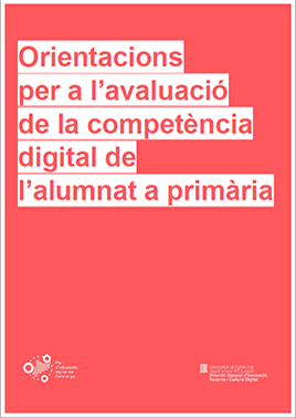 Orientacions per a l’avaluació de la competència digital de l’alumnat a primària