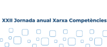 XXII Jornada anual Xarxa Competències