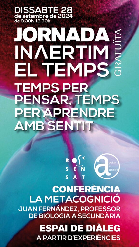 Jornada “INɅERTIM EL TEMPS. Temps per pensar, temps per aprendre amb sentit”
